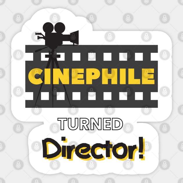 Cinephile Turned Director Filmmaker Sticker by TeeStory